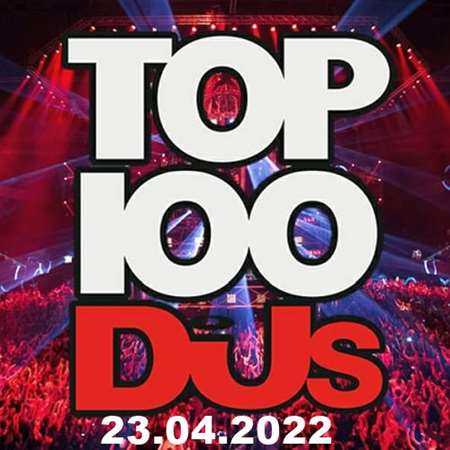 Top 100 DJs Chart [23.04] 2022