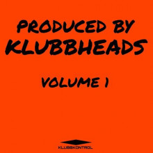 Produced By Klubbheads Vol. 1