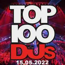 Top 100 DJs Chart (15.05) 2022 (2022) скачать через торрент