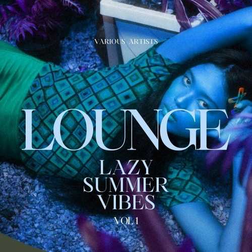 Lounge [Lazy Summer Vibes], Vol. 1 (2022) скачать через торрент