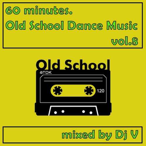 60 Minutes. Old School Dance Music vol.8 (2022) скачать через торрент