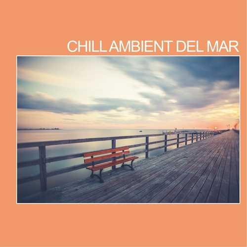 Chill Ambient Del Mar (2022) скачать через торрент
