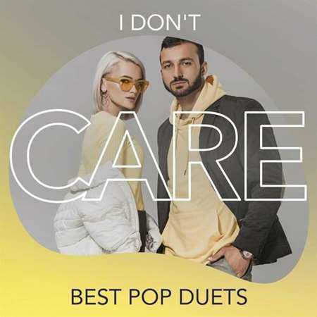 I Don't Care: Best Pop Duets (2022) скачать через торрент