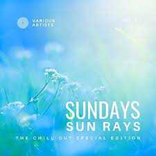 Sundays Sun Rays (The Chill Out Special Edition), Vol. 1 (2022) скачать через торрент