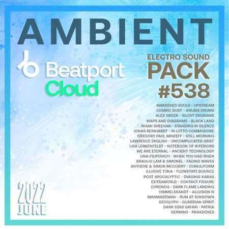 Beatport Ambient: Electro Sound Pack #538 (2022) скачать через торрент