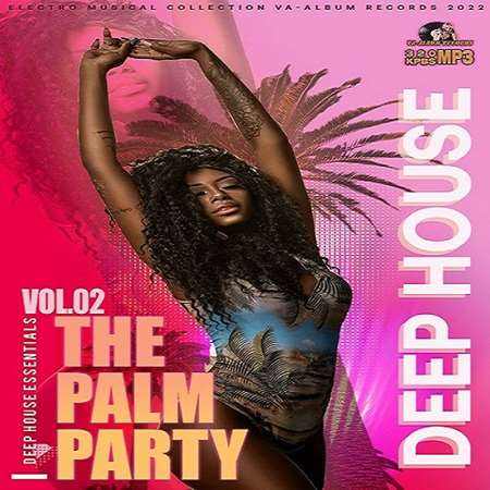 The Palm Party: Deep House Mixtape [Vol.02] (2022) скачать через торрент