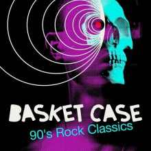 Basket Case - 90's Rock Classics (2022) скачать торрент