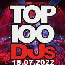 Top 100 DJs Chart 18.07.2022 (2022) скачать через торрент