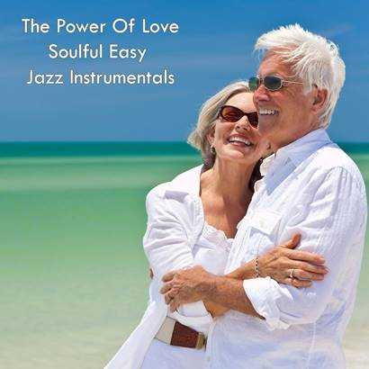 The Power of Love Soulful Easy Jazz Instrumentals (2022) скачать через торрент
