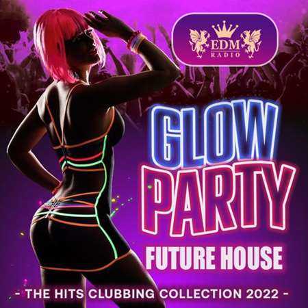 Glow Party: Future House Music (2022) скачать торрент
