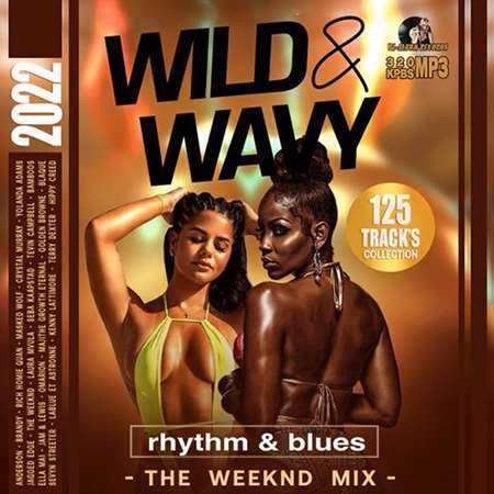 Wild & Wavy: RnB Weekend Mix (2022) скачать торрент