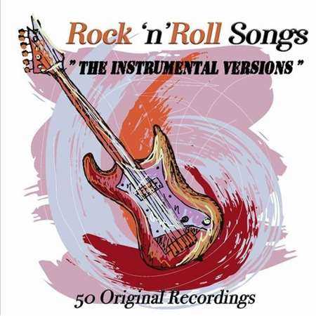Rock 'n' Roll Songs [Instrumental Versions] - 50 Original Recordings (2022) скачать через торрент