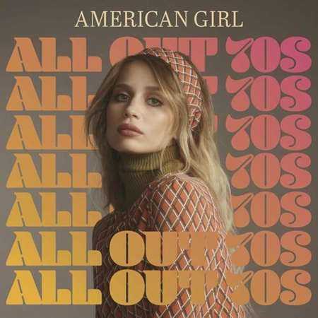 American Girl - All Out 70s (2022) скачать торрент