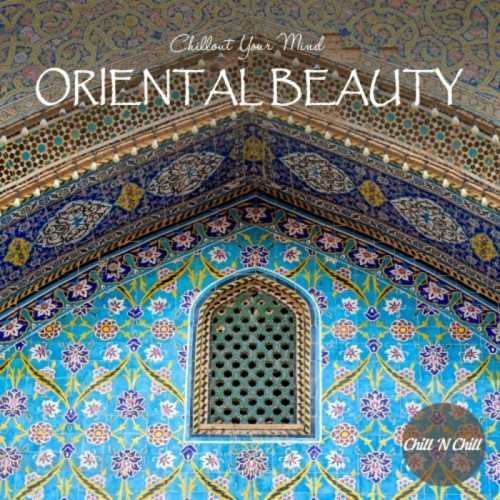 Oriental Beauty: Chillout Your Mind (2022) скачать торрент