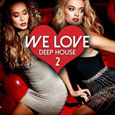 We Love Deep House [Vol.2] (2022) скачать торрент