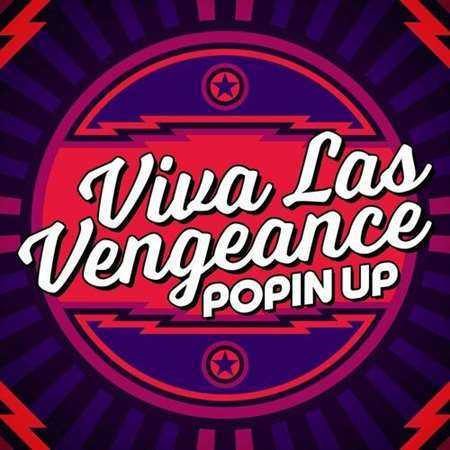 Viva Las Vengeance - Popin Up (2022) скачать торрент