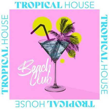 Tropical House - Beach Club (2022) скачать торрент