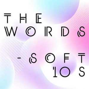 The Words - Soft 10s (2022) скачать торрент