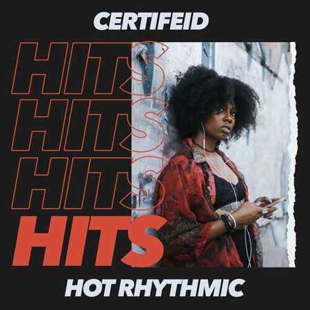 Certifeid Hits - Hot Rhythmic (2022) скачать через торрент