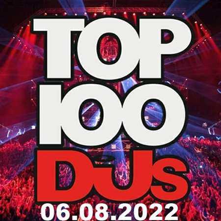 Top 100 DJs Chart [06.08] 2022 (2022) скачать через торрент