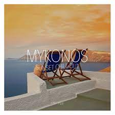Mykonos Sunset Chil-Out, Vol. 1