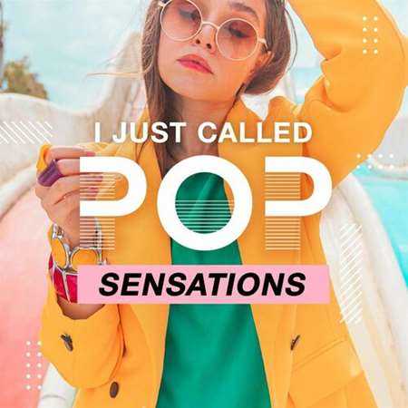 I Just Called - Pop Sensations (2022) скачать через торрент