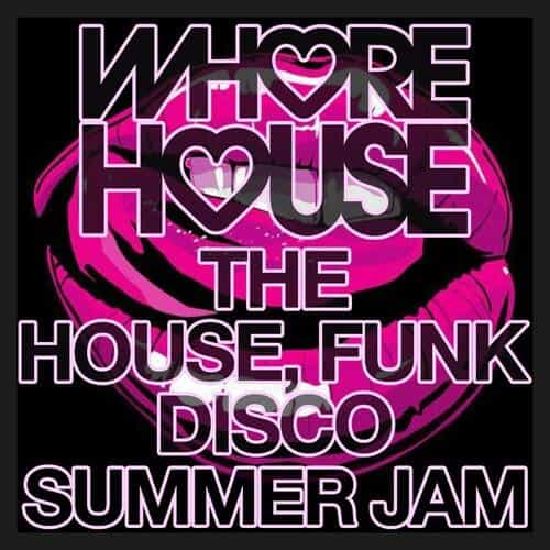 Whore House The House, Funk Disco Summer Jam (2022) скачать торрент