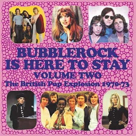 Bubblerock Is Here To Stay, Vol.2: The British Pop Explosion 1970-73 (2022) скачать торрент