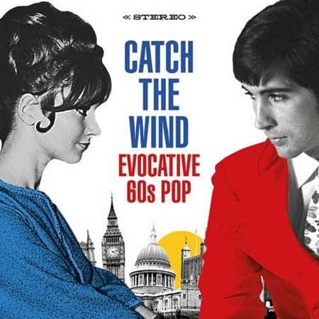 Catch the Wind: Evocative 60s Pop (2022) скачать через торрент