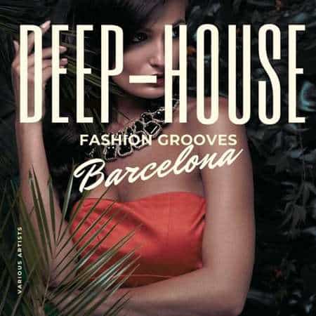 Deep-House Fashion Grooves Barcelona (2022) скачать торрент