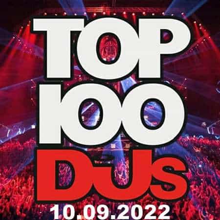 Top 100 DJs Chart [10.09] 2022 (2022) скачать торрент
