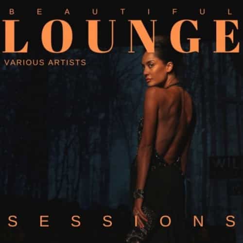 Beautiful Lounge Sessions [Vol. 1-4] (2022) скачать торрент