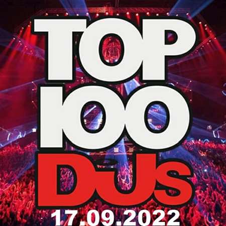 Top 100 DJs Chart [22.09] 2022 (2022) скачать через торрент