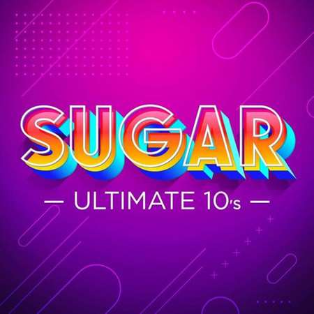 Sugar - Ultimate 10's (2022) скачать торрент