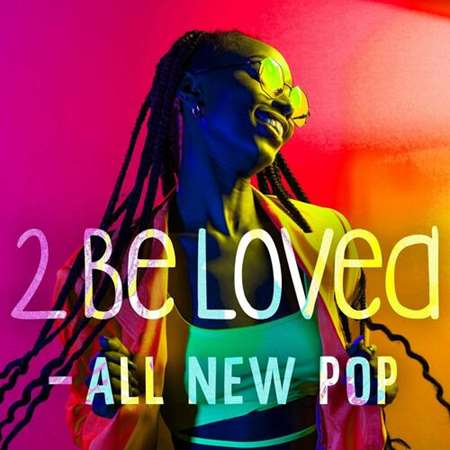 2 Be Loved - All New Pop (2022) скачать торрент