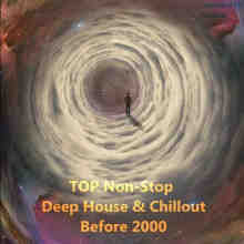 TOP Non-Stop - Deep House & Chillout Before 2000 (2022) скачать через торрент