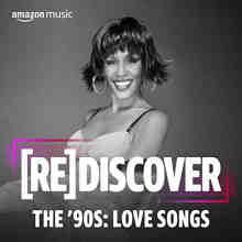 REDISCOVER The 90s Love Songs (2022) скачать торрент