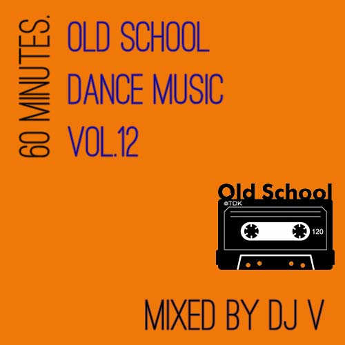60 Minutes. Old School Dance Music vol.12 (mixed by Dj V) (2022) скачать через торрент