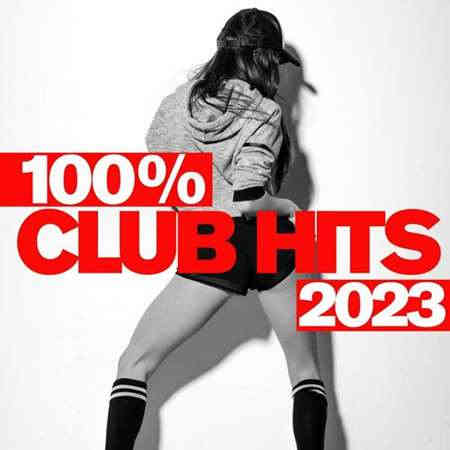 100% Club Hits - 2023 (2023) скачать через торрент