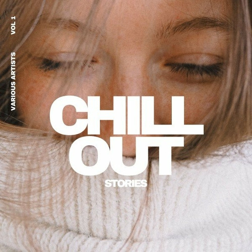 Chill out Stories [Vol. 1] (2022) скачать торрент