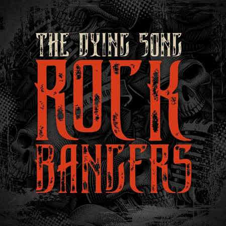 The Dying Song - Rock Bangers (2022) скачать через торрент