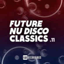 Future Nu Disco Classics Vol. 11 (2022) скачать через торрент