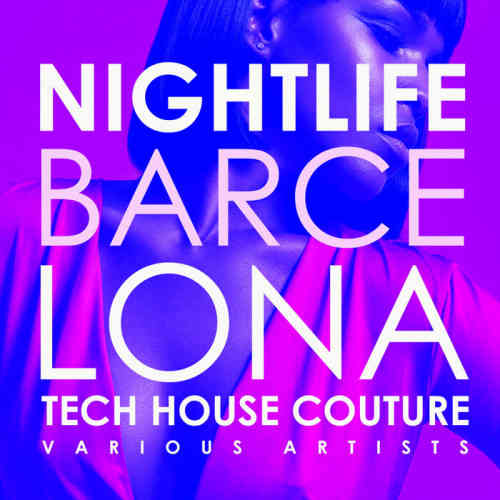 Nightlife Barcelona [Tech House Couture] (2022) скачать торрент