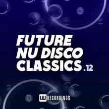 Future Nu Disco Classics Vol. 12 (2022) скачать торрент