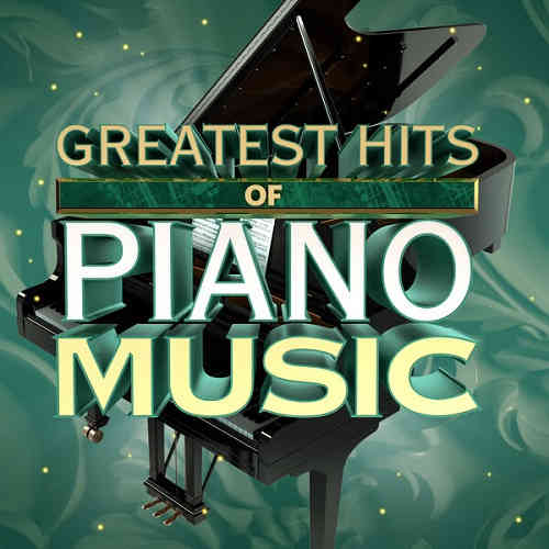 Greatest Hits of Piano Music (2022) скачать через торрент