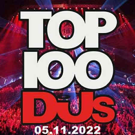 Top 100 DJs Chart [05.11] 2022 (2022) скачать торрент
