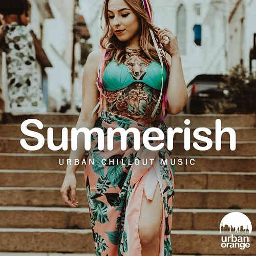 Summerish: Urban Chillout Music (2022) скачать торрент