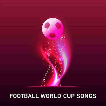 Football World Cup Songs (2022) скачать через торрент