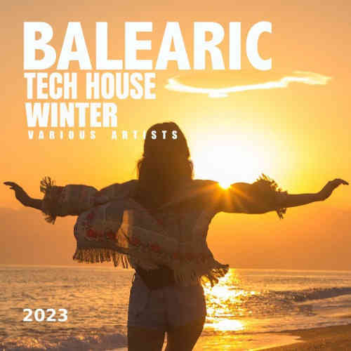Balearic Tech House Winter 2023 (2023) скачать через торрент