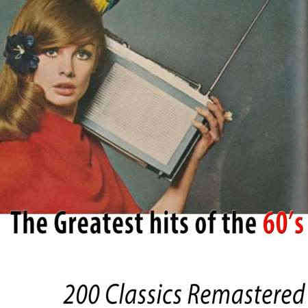 The Greatest Hits of the 60's [200 Classics Remastered] (2022) скачать через торрент